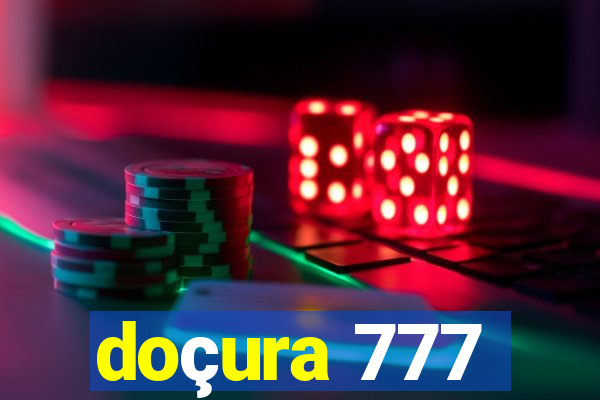 doçura 777